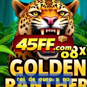 rei de ouro s no rei de ouros no amor